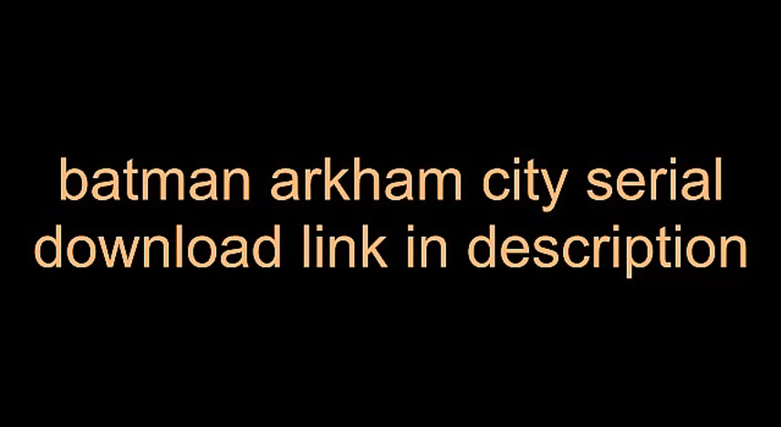 serial number activation code for batman arkham city